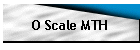 O Scale MTH