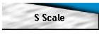 S Scale